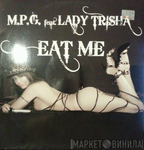 M.P.G. , Lady Trisha - Eat Me