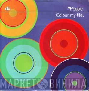  M People  - Colour My Life