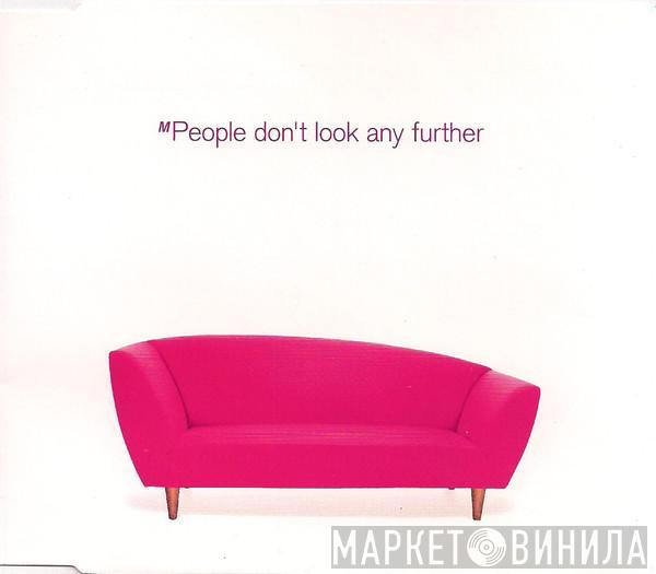 M People - Don't Look Any Further