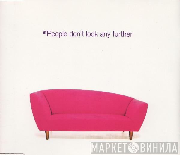 M People - Don't Look Any Further