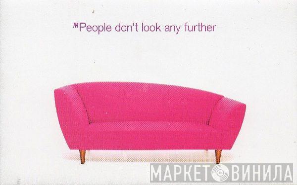 M People - Don't Look Any Further