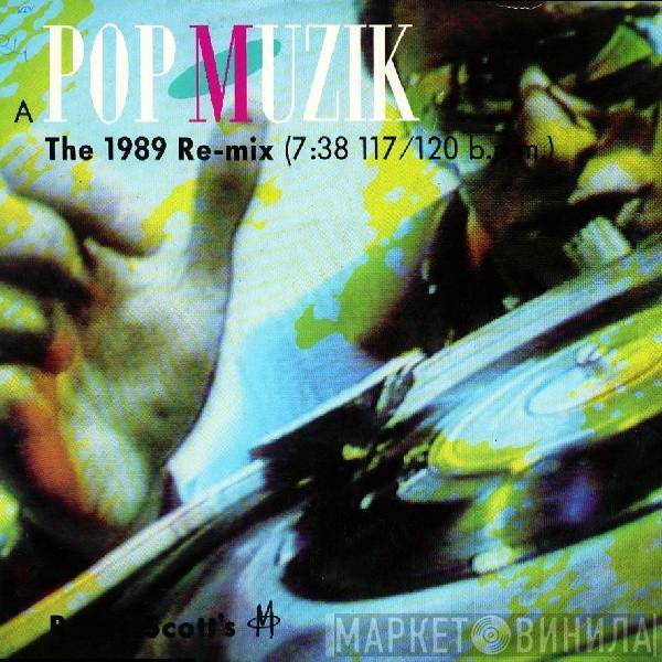  M   - Pop Muzik (The 1989 Re-mix)