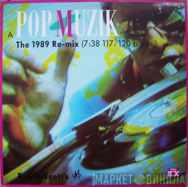  M   - Pop Muzik (The 1989 Re-mix)