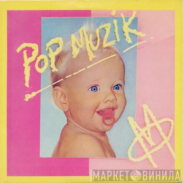  M   - Pop Muzik