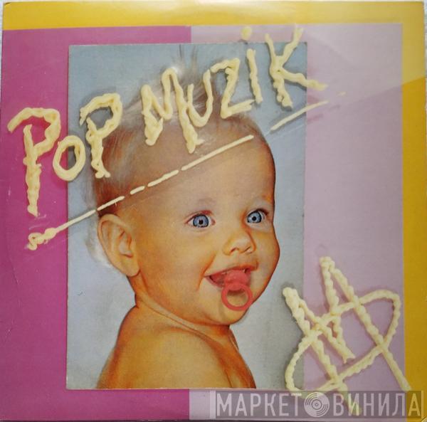  M   - Pop Muzik