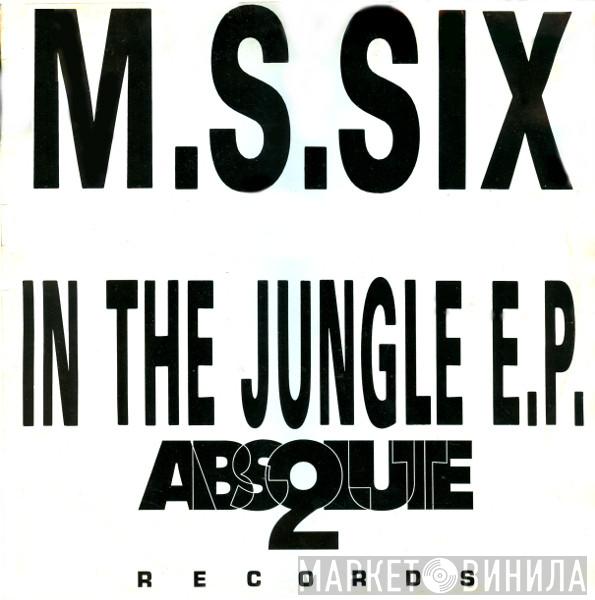 M.S.Six - In The Jungle E.P.