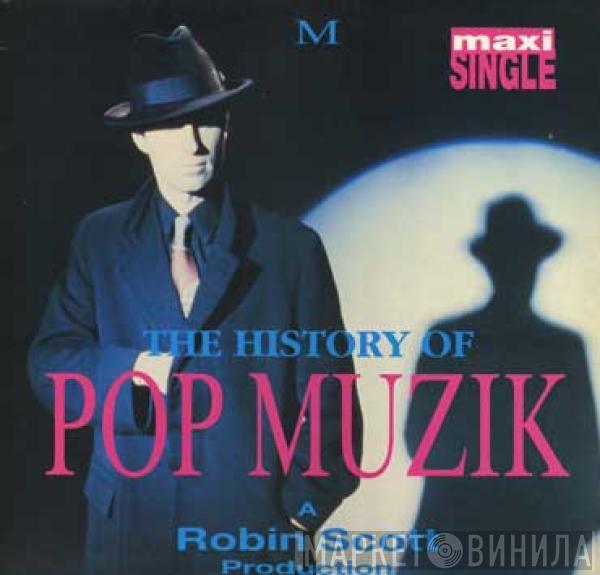  M   - The History Of Pop Muzik