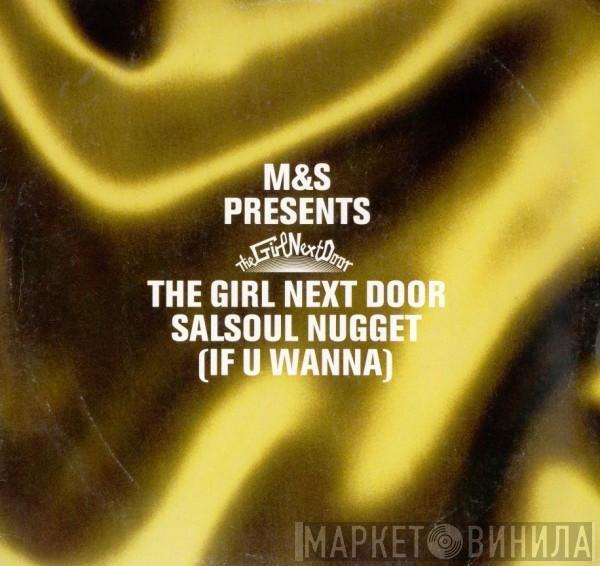 M&S, The Girl Next Door - Salsoul Nugget (If U Wanna)