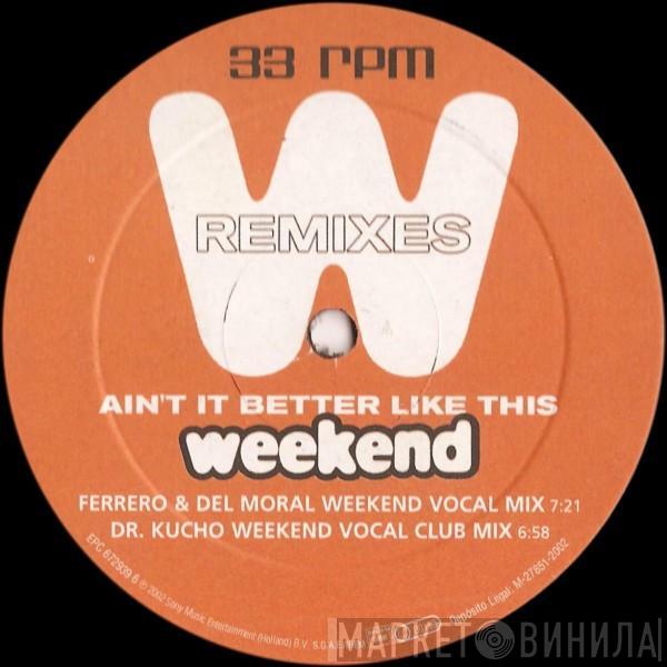 Mónica Naranjo - Ain't It Better Like This (Weekend Remixes)