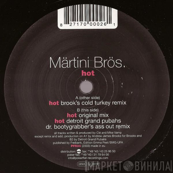 Märtini Brös. - Hot