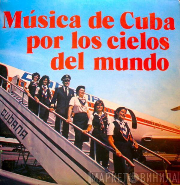  - Música De Cuba Por Los Cielos Del Mundo