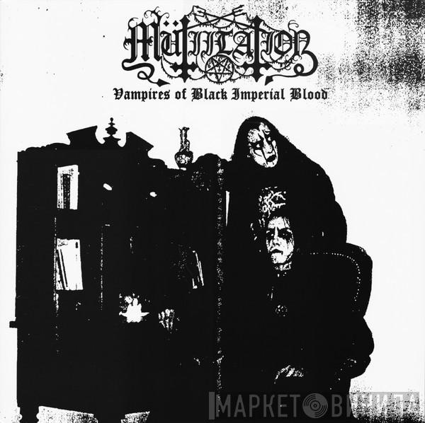 Mütiilation - Vampires Of Black Imperial Blood