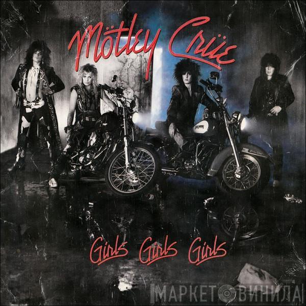  Mötley Crüe  - Girls, Girls, Girls