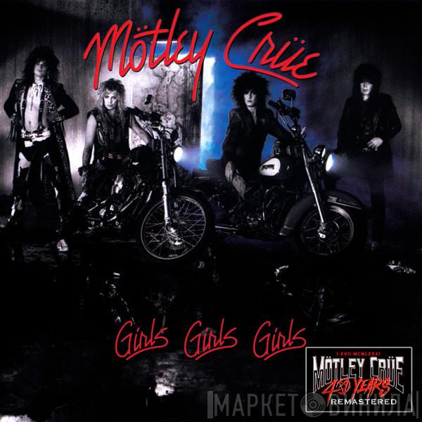  Mötley Crüe  - Girls, Girls, Girls