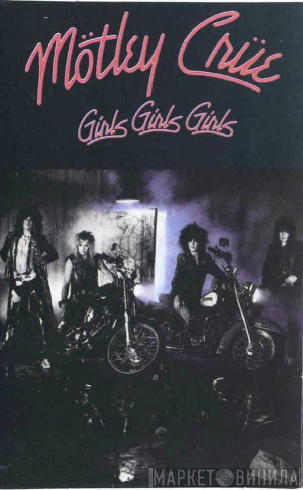  Mötley Crüe  - Girls, Girls, Girls