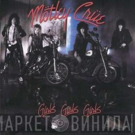  Mötley Crüe  - Girls, Girls, Girls