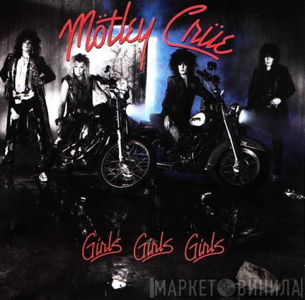  Mötley Crüe  - Girls, Girls, Girls