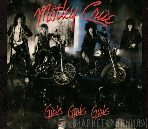  Mötley Crüe  - Girls, Girls, Girls