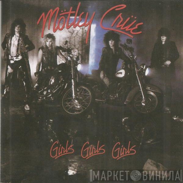  Mötley Crüe  - Girls, Girls, Girls