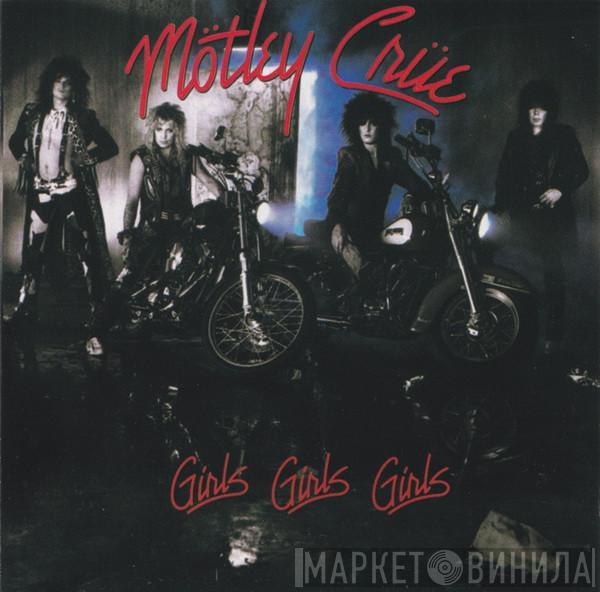  Mötley Crüe  - Girls, Girls, Girls