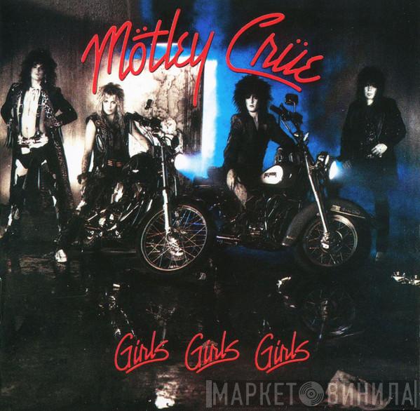  Mötley Crüe  - Girls, Girls, Girls