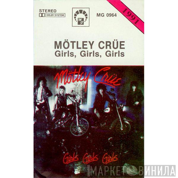  Mötley Crüe  - Girls, Girls, Girls