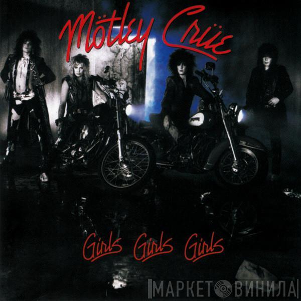  Mötley Crüe  - Girls, Girls, Girls