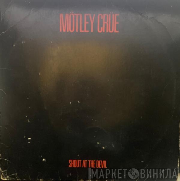  Mötley Crüe  - Shout At The Devil