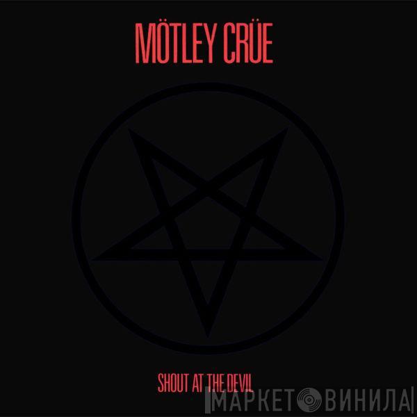  Mötley Crüe  - Shout At The Devil