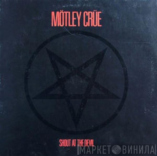  Mötley Crüe  - Shout At The Devil