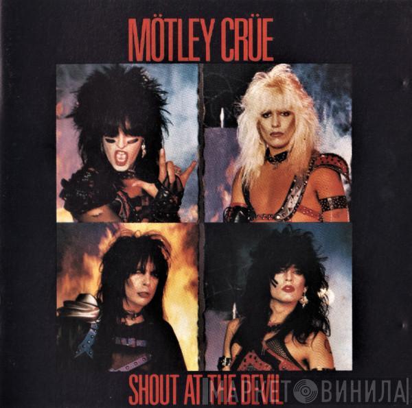  Mötley Crüe  - Shout At The Devil