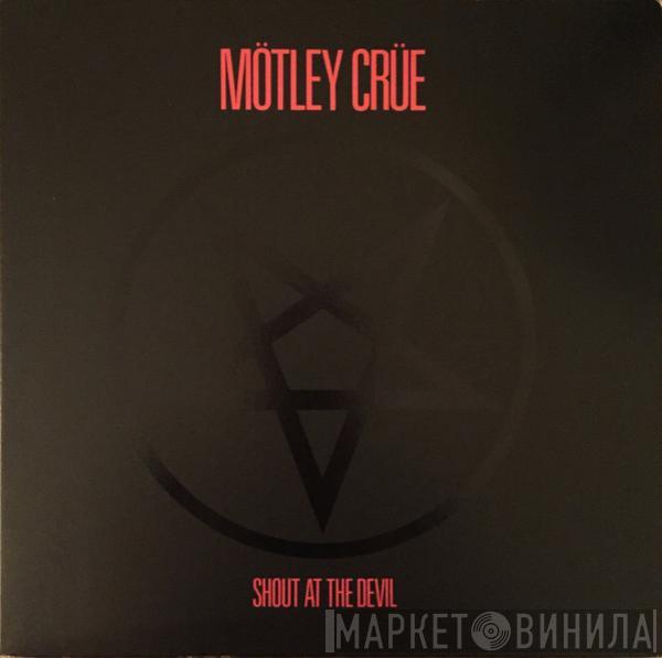  Mötley Crüe  - Shout At The Devil