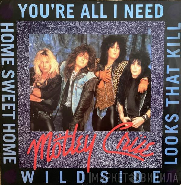 Mötley Crüe - You're All I Need / Wild Side