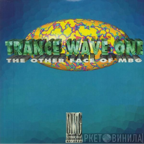 MBG - Trance Wave One (The Other Face Of MBG)