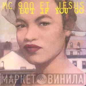 MC 900 Ft Jesus - But If You Go