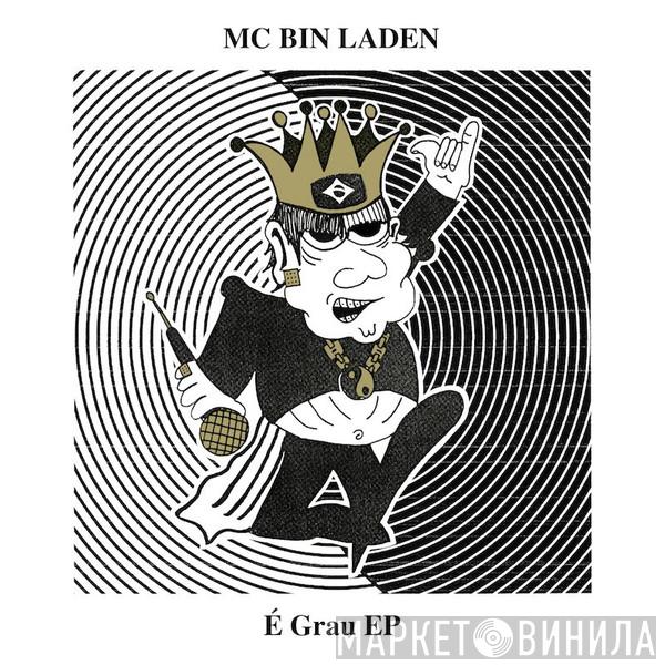 MC Bin Laden - É Grau EP