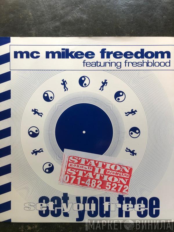 MC Mikee Freedom, Freshblood - Set You Free