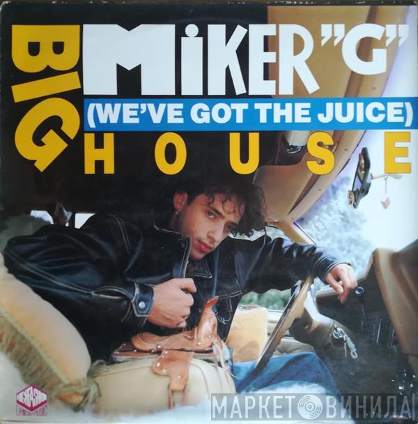 MC Miker G - Big House (We've Got The Juice)