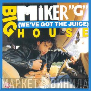 MC Miker G - Big House (We've Got The Juice)