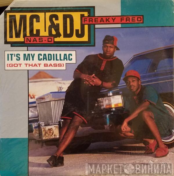 MC Nas-D & DJ Freaky Fred - It's My Cadillac (Got That Bass)