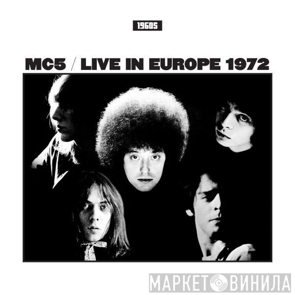 MC5 - Live In Europe 1972 
