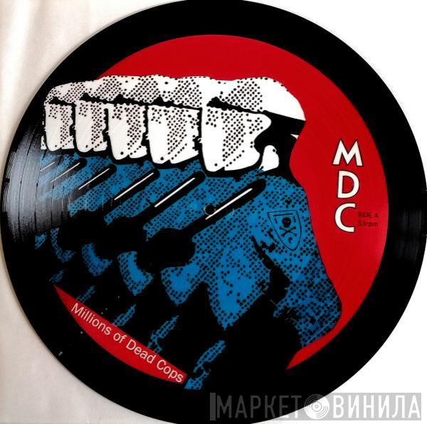 MDC   - Millions Of Dead Cops