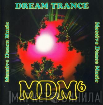  - MDM 6 - Dream Trance