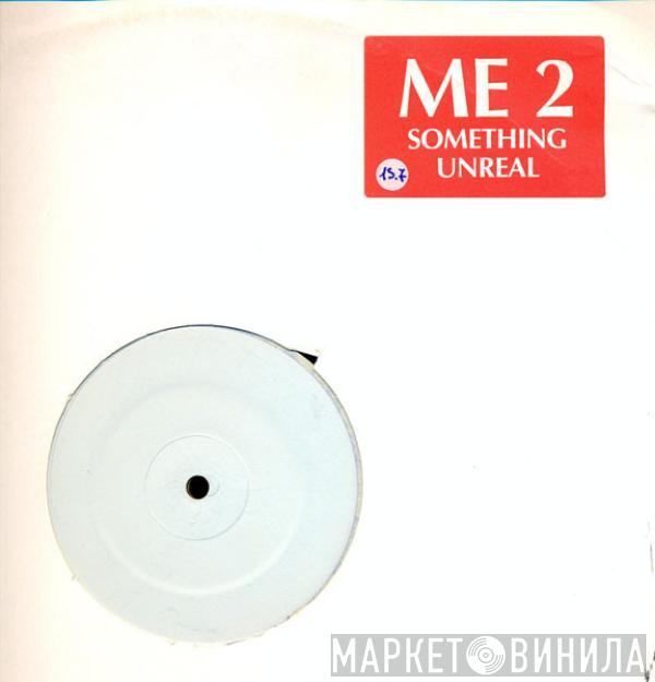ME 2 - Something Unreal