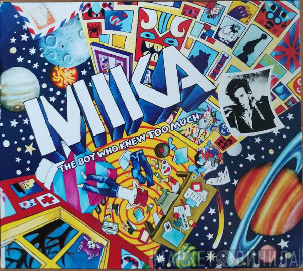MIKA  - The Boy Who Knew Too Much
