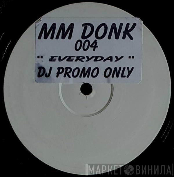 MM Donk - Everyday