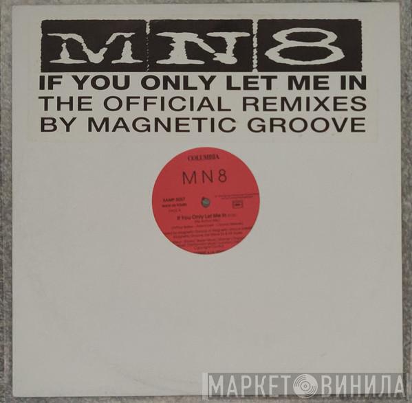  MN8  - If You Only Let Me In