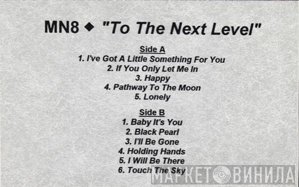  MN8  - To The Next Level