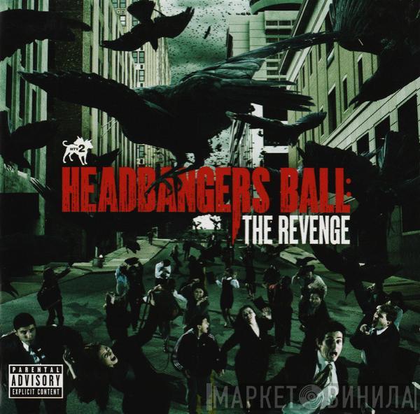  - MTV2 Headbanger's Ball: The Revenge