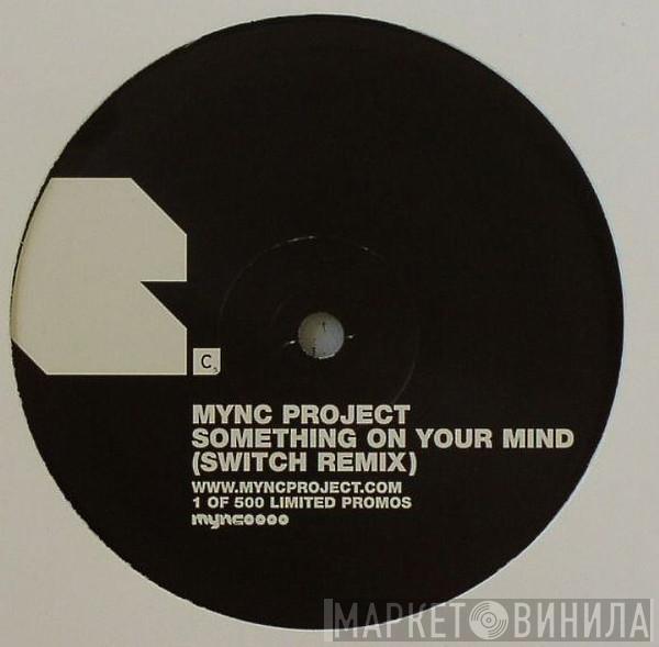 MYNC Project - Something On Your Mind (Switch Remix)